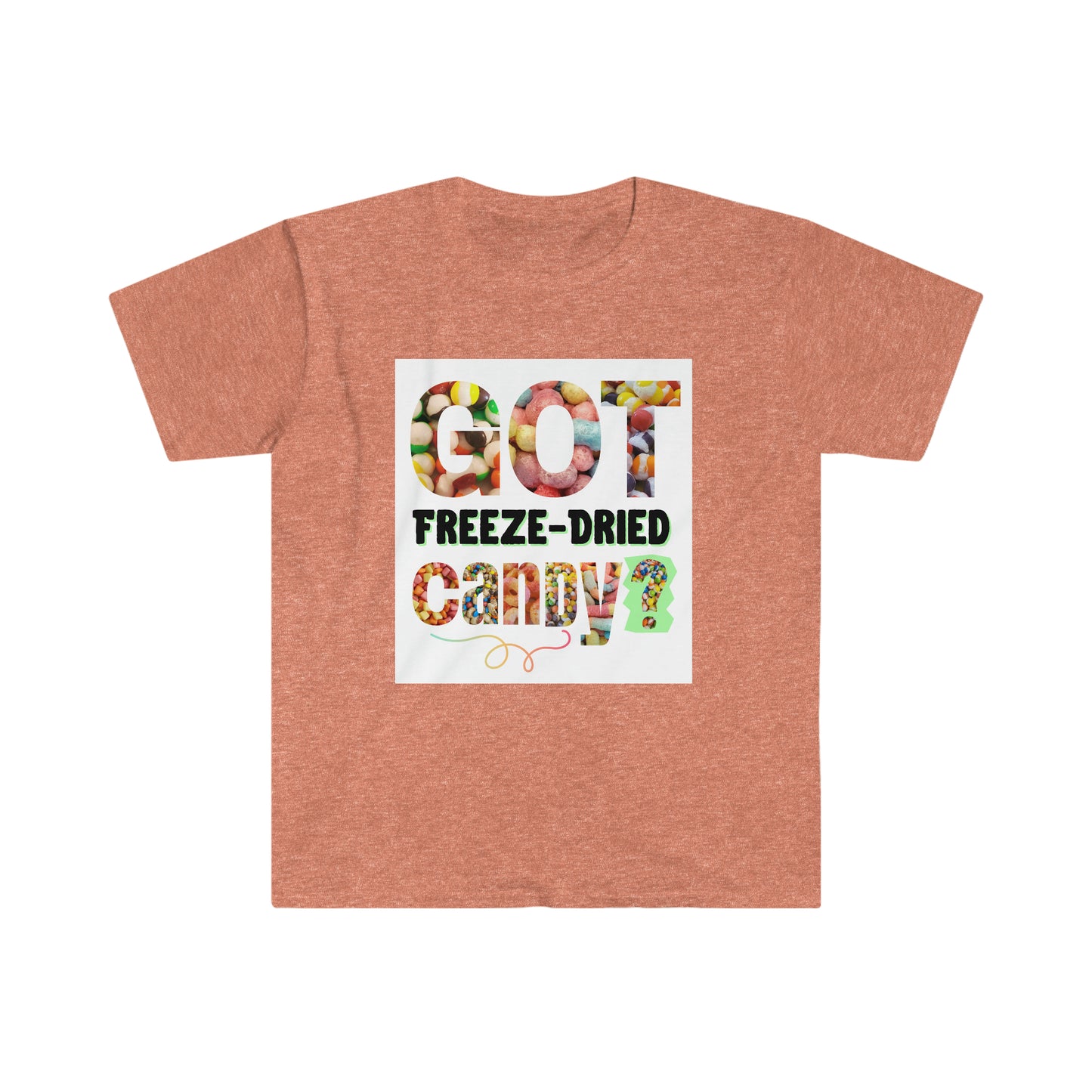 Got Freeze-Dried Candy T-shirt Shirt Unisex Softstyle for Candy Lovers & Freeze-Dry Business Owners