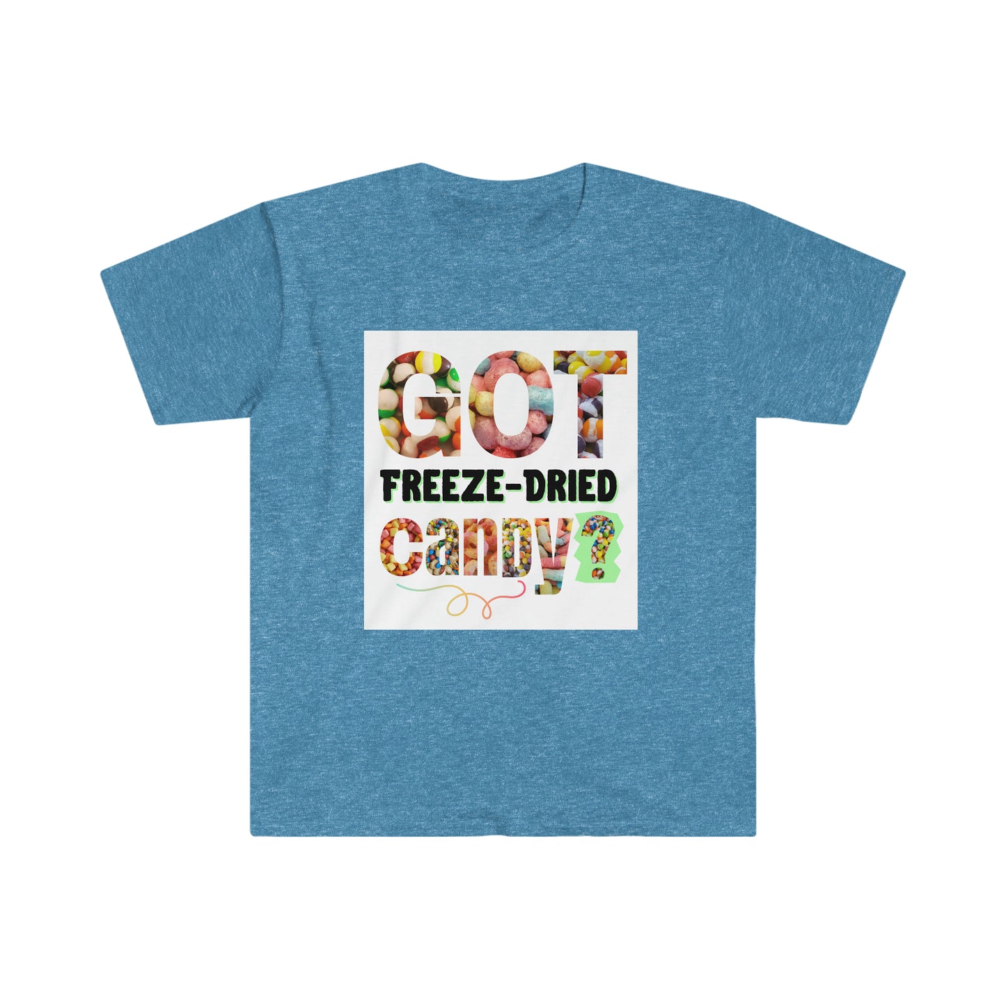 Got Freeze-Dried Candy T-shirt Shirt Unisex Softstyle for Candy Lovers & Freeze-Dry Business Owners