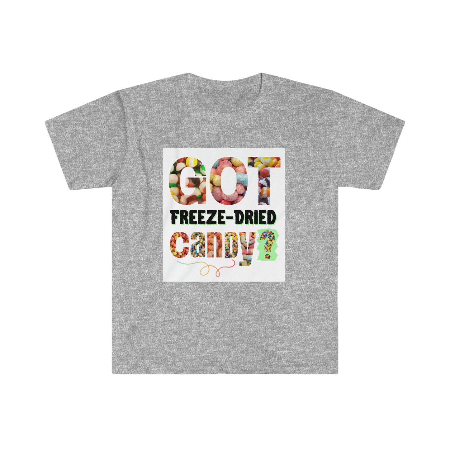 Got Freeze-Dried Candy T-shirt Shirt Unisex Softstyle for Candy Lovers & Freeze-Dry Business Owners