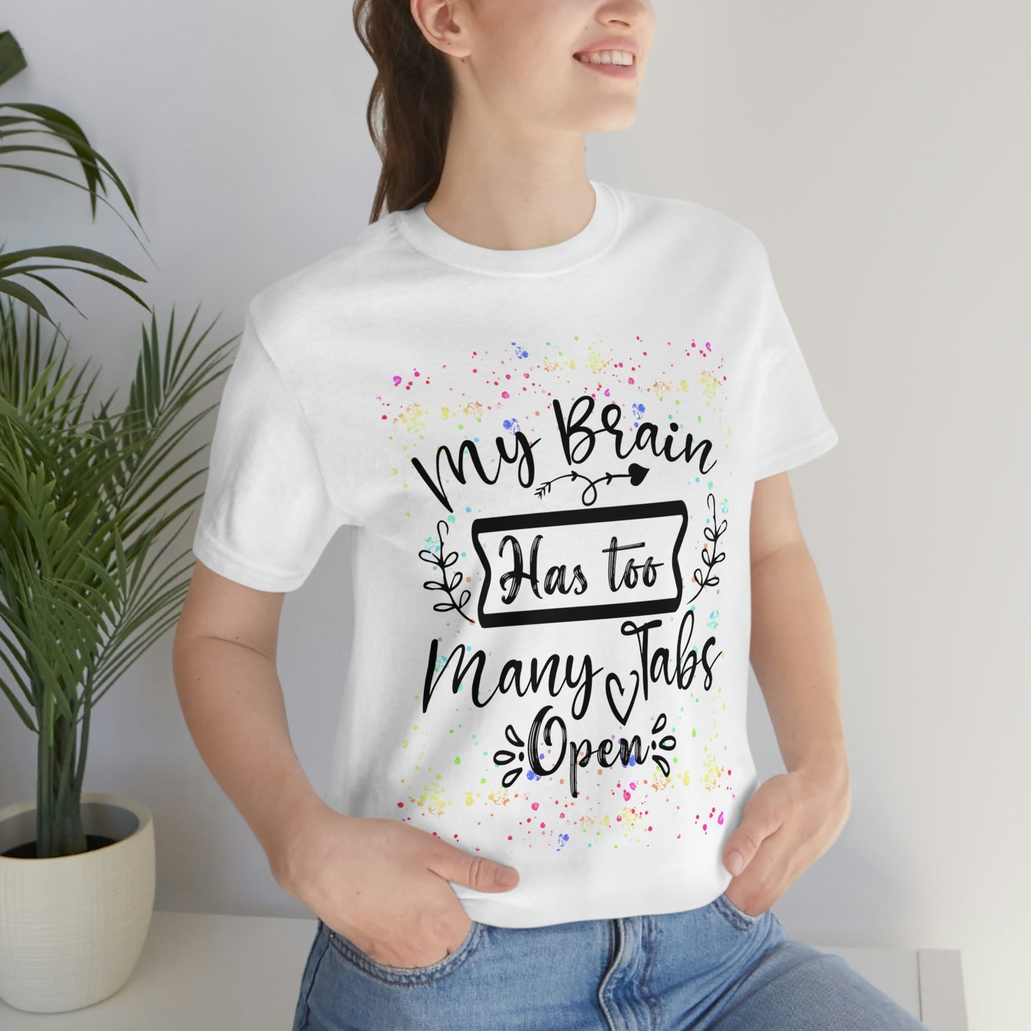 Humorous Shirt - "Too Many Tabs Open" Unisex Jersey Short Sleeve Cotton Tee