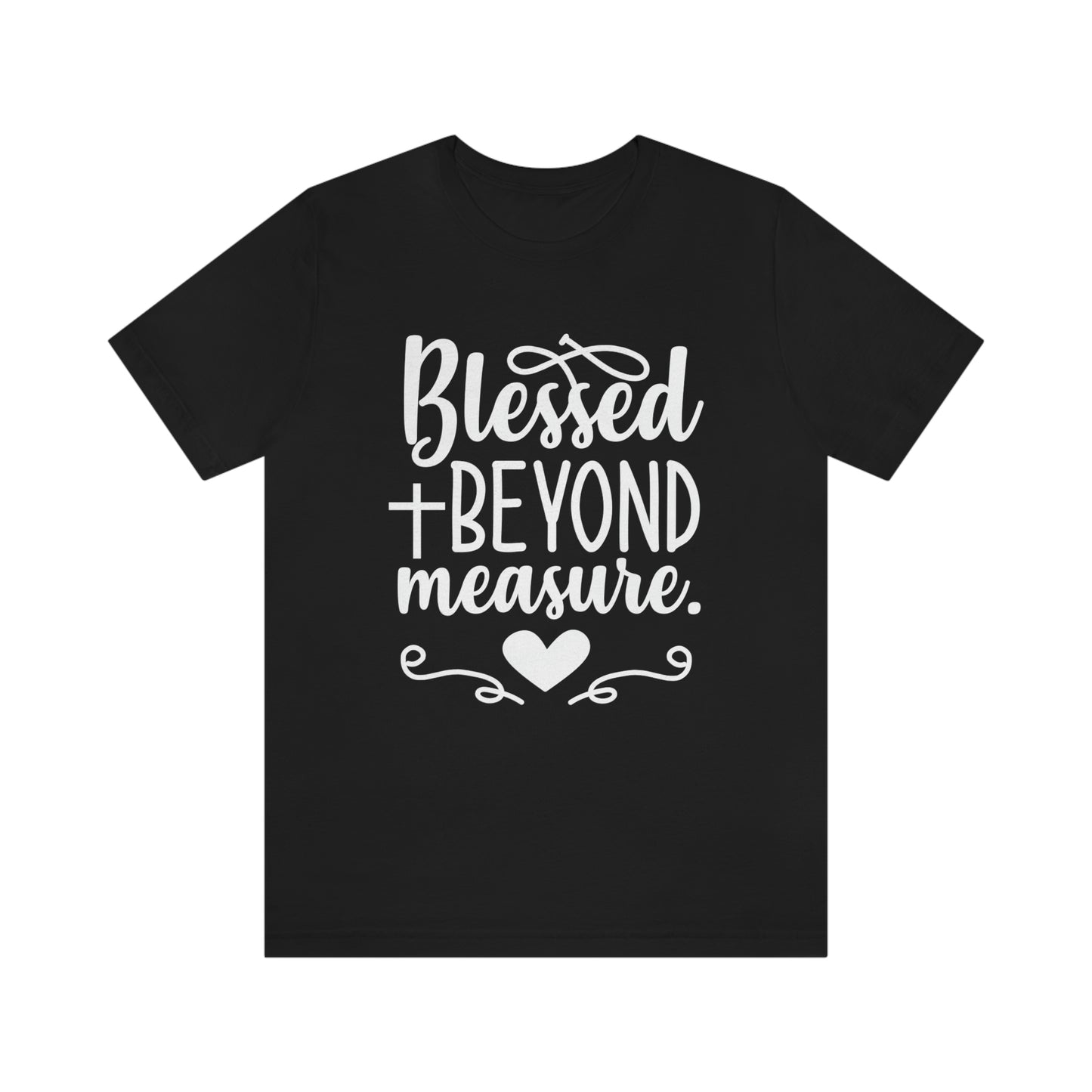 Unisex Jersey Short Sleeve Tee - Blessed Beyond Measure Christian T-Shirt