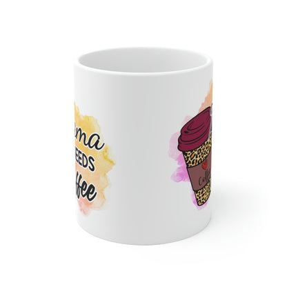 Mama Needs Coffee White Ceramic Mug