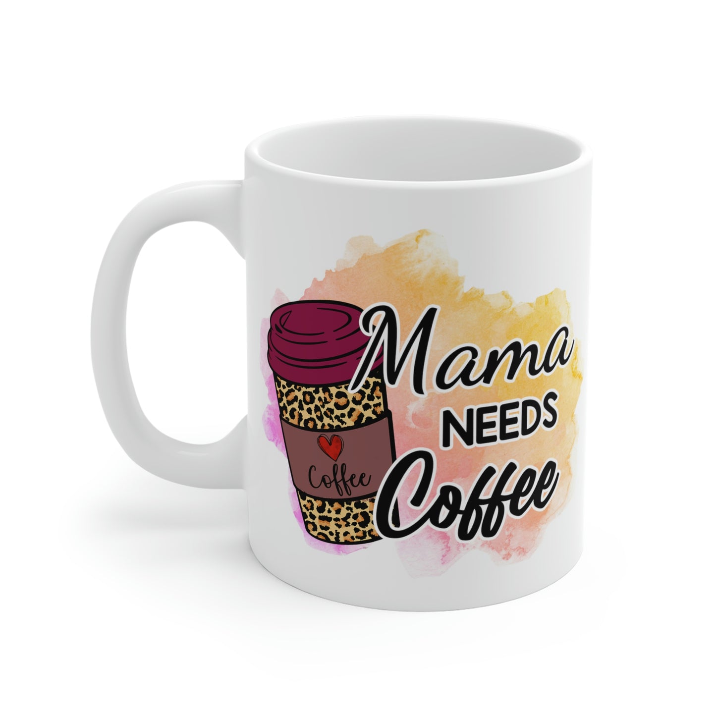 Mama Needs Coffee White Ceramic Mug