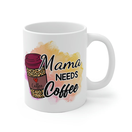 Mama Needs Coffee White Ceramic Mug