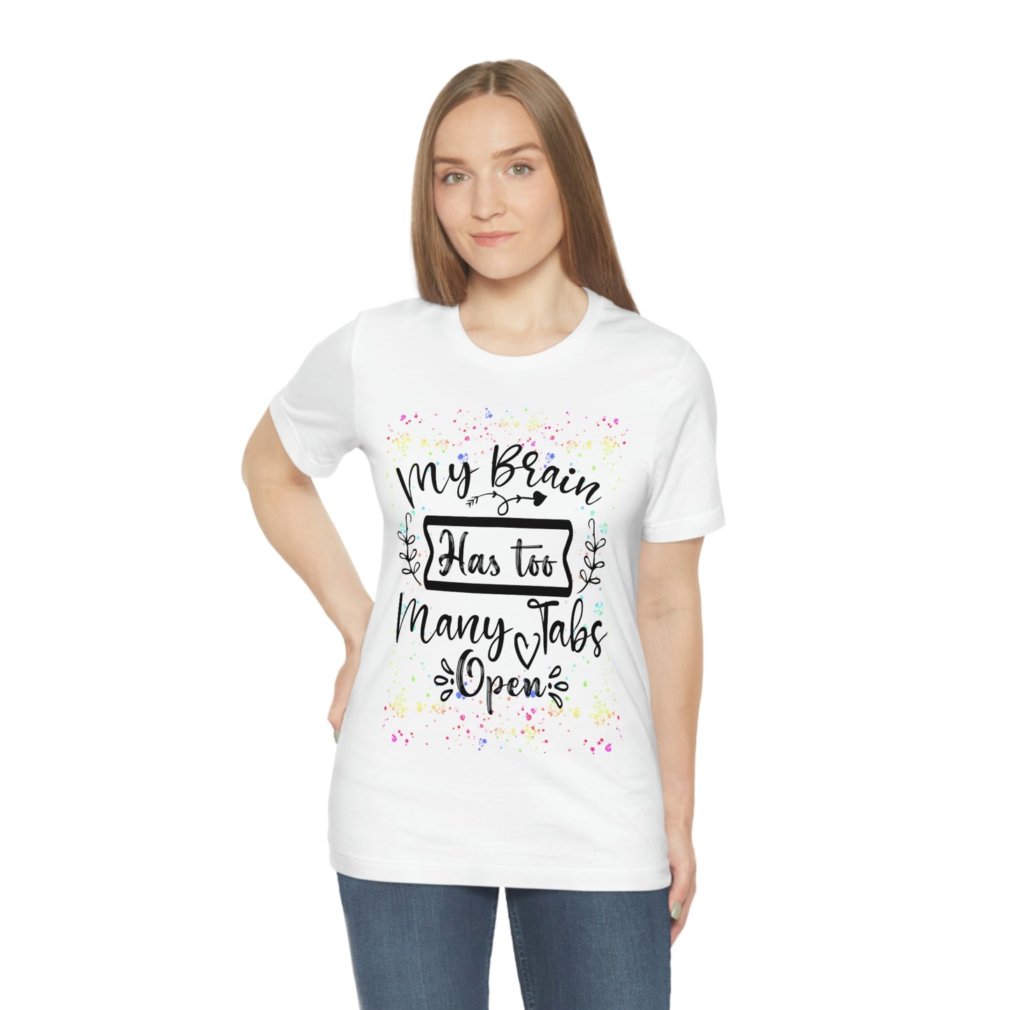 Humorous Shirt - "Too Many Tabs Open" Unisex Jersey Short Sleeve Cotton Tee