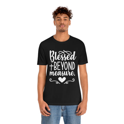 Unisex Jersey Short Sleeve Tee - Blessed Beyond Measure Christian T-Shirt