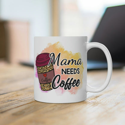 Mama Needs Coffee White Ceramic Mug