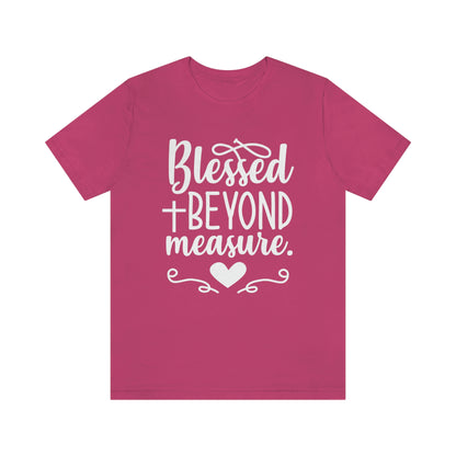 Unisex Jersey Short Sleeve Tee - Blessed Beyond Measure Christian T-Shirt